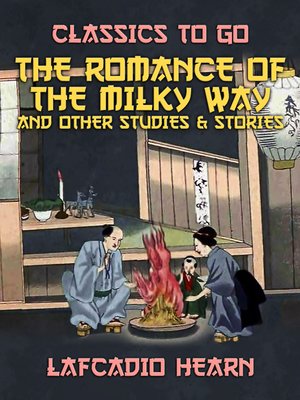 cover image of The Romance of the Milky Way, and Other Studies & Stories